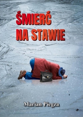 Śmierć na stawie - Marian Piegza