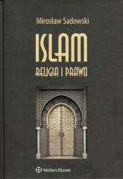 Islam Religia i prawo - Mirosław Sadowski