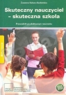 Skuteczny nauczyciel skuteczna szkoła Przewodnik po efektywnym nauczaniu Kołacz-Kordzińska Zuzanna