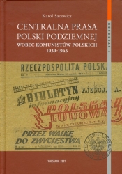 Centralna prasa Polski Podziemnej wobec komunistów polskich 1939-1945