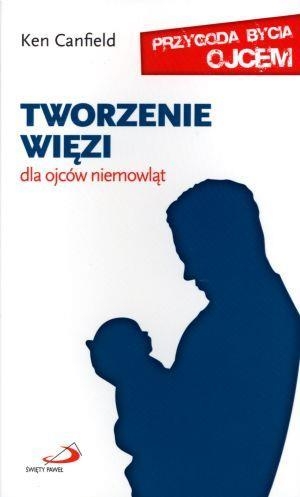 Tworzenie więzi. Dla ojców niemowląt