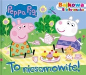 Świnka Peppa. Bajkowa biblioteczka. To niesamowite - Opracowanie zbiorowe