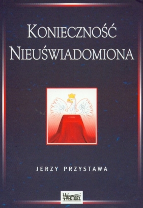 Konieczność nieuświadomiona - Przystawa Jerzy