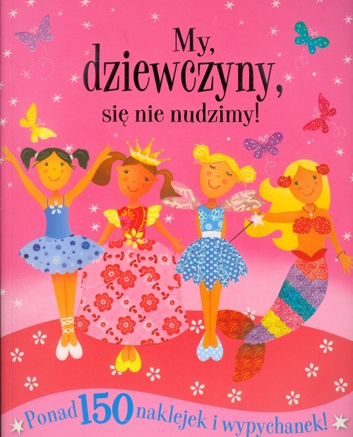 My, dziewczyny, się nie nudzimy!