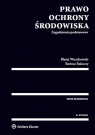 Prawo ochrony środowiska Zagadnienia podstawowe Rakoczy Bartosz, Wierzbowski Błażej