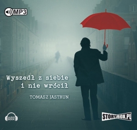 Wyszedł z siebie i nie wrócił (Audiobook) - Tomasz Jastrun