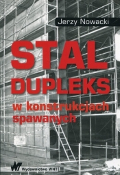 Stal dupleks w konstrukcjach spawanych - Jerzy Nowacki