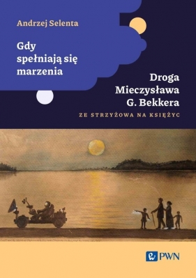 Gdy spełniają się marzenia - Andrzej Selenta