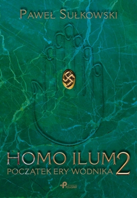 Homo Ilum 2 Początek ery wodnika - Sułkowski Paweł