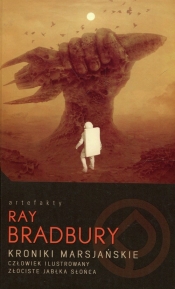 Kroniki marsjańskie Człowiek ilustrowany Złociste jabłka słońca - Bradbury Ray