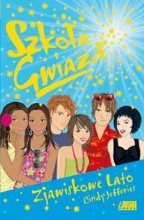 Szkoła Gwiazd 13 Zjawiskowe lato - Jefferies Cindy