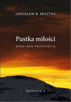 Pustka miłości Krok nad przepaścią - Jarosław Bogusław Misztak