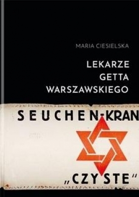 Lekarze getta warszawskiego - Maria Ciesielska