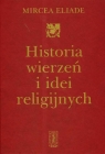 Historia wierzeń i idei religijnych Tom 2 Eliade Mircea