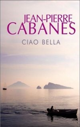 Ciao bella - Cabanes Jean-Pierre