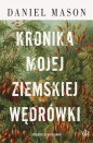 Kronika mojej ziemskiej wędrówki - Daniel Mason