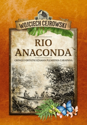 Rio Anaconda. - Wojciech Cejrowski