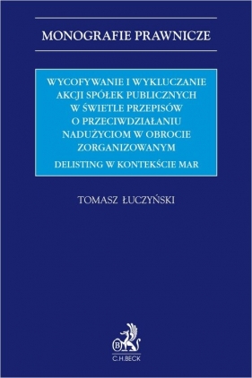 Wycofywanie i wykluczanie akcji spółek publicznych w świetle przepisów o przeciwdziałaniu nadużyciom - r.pr. Tomasz Łuczyński
