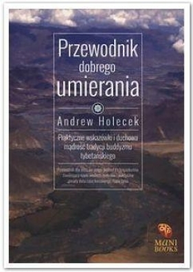 Przewodnik dobrego umierania - Andrew Holecek
