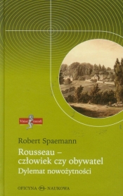 Rousseau Człowiek czy obywatel - Robert Spaemann