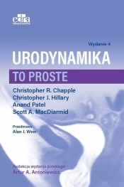 Urodynamika. To proste - Christopher R. Chapple, Christopher J. Hillary, Ananda Patel, S.A. MacDiarmid