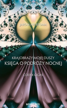 Krajobrazy mojej duszy Księga VI Codex Gigas - Jarosław Bzoma