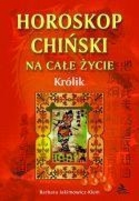 Królik - horoskop chiński - Barbara Jakimowicz- Klein