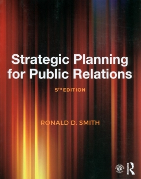Strategic Planning for Public Relations - Smith Ronald D.
