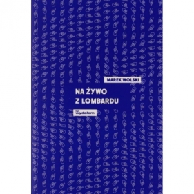 Na żywo z lombardu - Marek Wolski