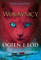 Wojownicy. Ogień i lód. Tom 2 - Erin Hunter