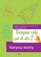 Terapia ręki od A do Z Narysuj wzory - Golubska Małgorzata, Szmalec Jacek, Wyszyński Dariusz