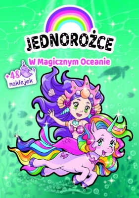 Jednorożce. W Magicznym Oceanie - Zivile Agurkyte, Anna Dorogina