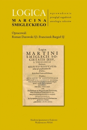 Logica Marcina Śmigielskiego - Darowski Roman, Bargieł Franciszek