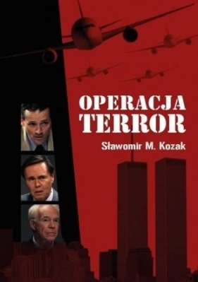 Operacja Terror wraz z filmem! - Kozak Sławomir M.