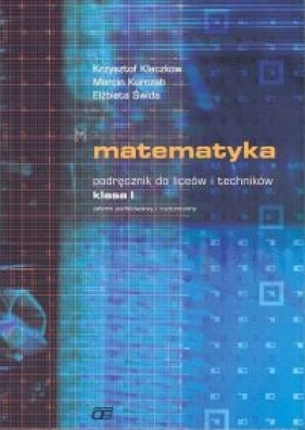 Matematyka 1 Podręcznik zakres podstawowy i rozszerzony - Kłaczkow Krzysztof, Kurczab Marcin, Świda Elżbieta