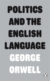 Politics and the English Language (Penguin Modern Classics) - George Orwell
