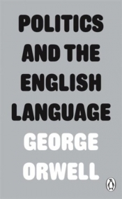Politics and the English Language (Penguin Modern Classics) - George Orwell