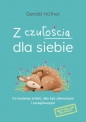 Z czułością dla siebie - Gerald Hüther