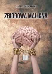 Zbiorowa maligna - Teresa Lewandowska