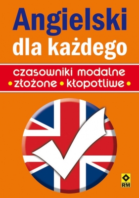 Angielski dla każdego Czasowniki modalne, złożone, kłopotliwe - Mark Foley, Jeremy Harrison, Ken Singleton, Diane Hall