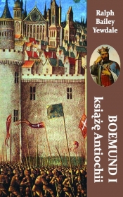 Boemond I książę Antiochii - Ralph Bailey Yewdale