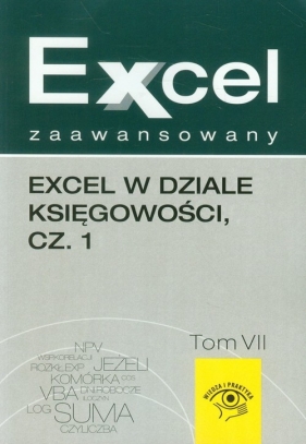 Excel zaawansowany Tom 7 Excel w dziale księgowości część 1 - Kudliński Jakub, Próchnicki Wojciech<br />