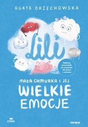 Lili Mała chmurka i jej wielkie emocje - Agata Orzechowska