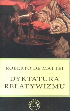 Dyktatura relatywizmu - Mattei Roberto