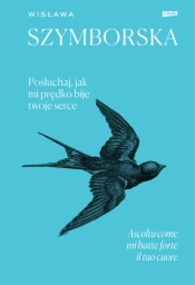 Posłuchaj, jak mi prędko bije twoje serce &#47, Ascolta come mi batte forte il tuo cuore - Wisława Szymborska