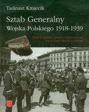 Sztab Generalny Wojska Polskiego 1918-1939 - Kmiecik Tadeusz