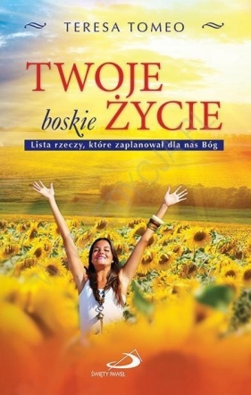 Twoje boskie życie - Teresa Tomeo