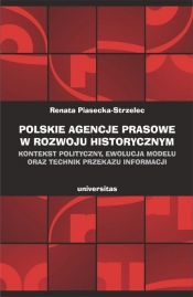 Polskie agencje prasowe w rozwoju historycznym - Piasecka-Strzelec Renata