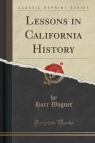 Lessons in California History (Classic Reprint) Wagner Harr