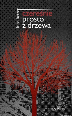 Czereśnie prosto z drzewa - Ketzer Karol